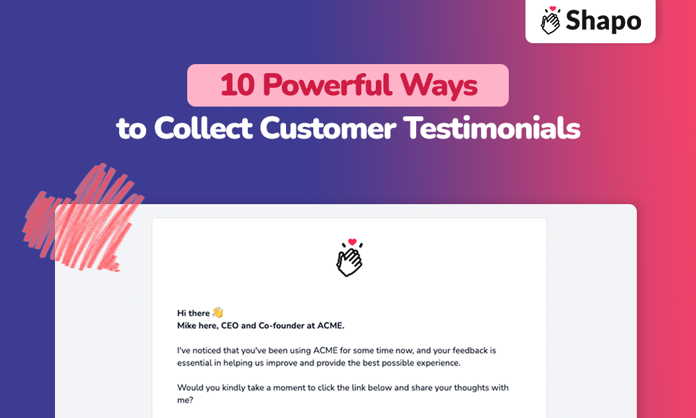 10 Powerful Ways to Collect Customer Testimonials